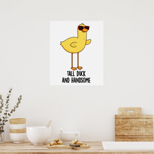 Tall Duck en Handsome Funny Animal Pun Poster (Keuken)