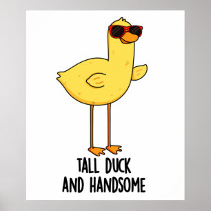 Tall Duck en Handsome Funny Animal Pun Poster