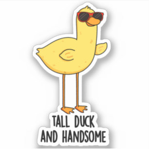 Tall Duck en Handsome Funny Animal Pun Sticker