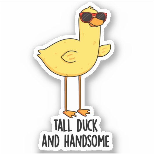 Tall Duck en Handsome Funny Animal Pun Sticker (Voorkant)