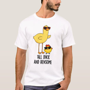 Tall Duck en Hensome Funny Animal Pun T-shirt