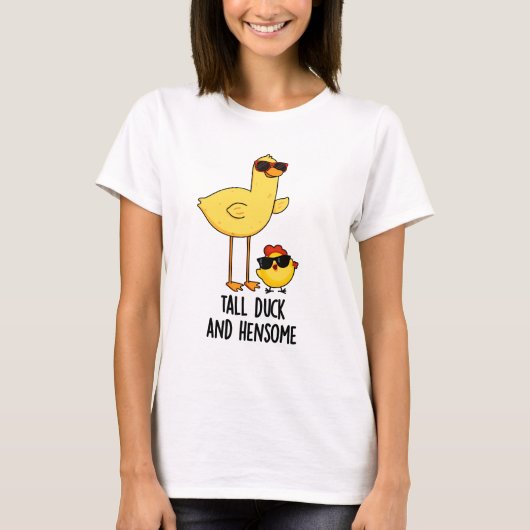 Tall Duck en Hensome Funny Animal Pun T-shirt (Voorkant)