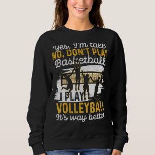 Tall People Play Volleyball Funny Graphic Volleyba Trui