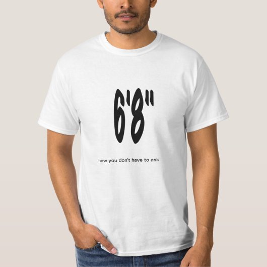 Tall Person T-Shirt 6'8" (Voorkant)
