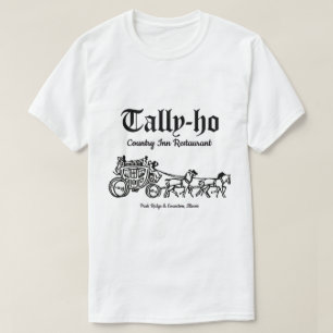Tally-Ho Restaurant, Park Ridge & Evanston, IL T-shirt