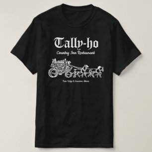 Tally-ho Restaurant, Park Ridge & Evanston, IL T-shirt