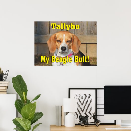 Tallyho mijn beagle Butt! Grumpy Beagle Poster (Thuiskantoor)