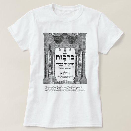 Talmud "Wisdom/Deeds" Citaat geeft T - shirts Kaar (Design voorkant)