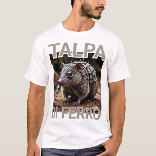 Talpa Di Ferro Iron Mole Meme T-shirt