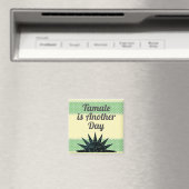 Tamale is een andere dag magneet (Insitu (Vaatwasser))