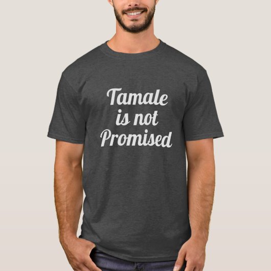 Tamale is geen 'T-shirt' T-shirt (Voorkant)