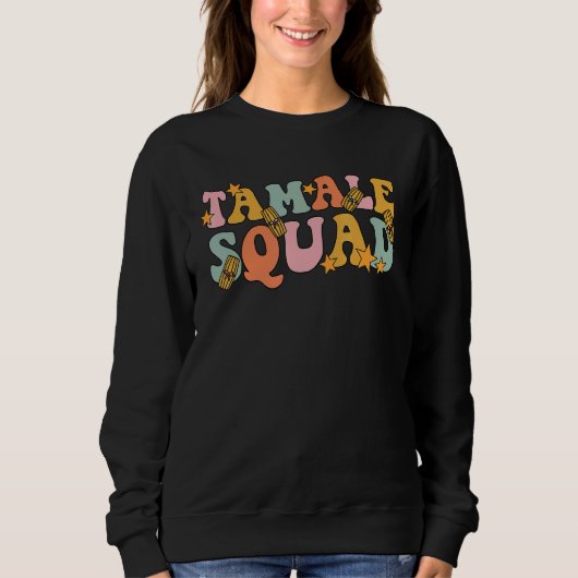 Tamale Squad Groovy For Mexican Tamale   Trui (Voorkant)