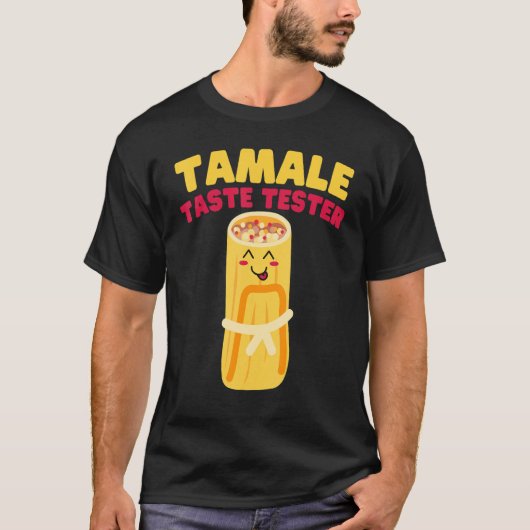 Tamale Taste Tester Tamale T-shirt (Voorkant)