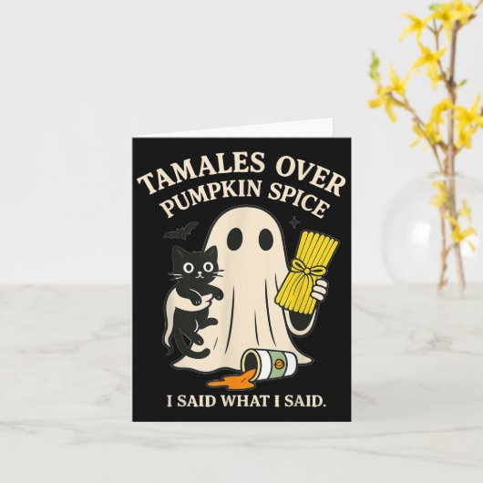 Tamales Over Pumpkin Sce I Said What I Said Hallow Kaart (Gele Bloem)