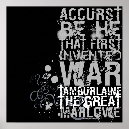 Tamburlaine War Quote (B&W) Poster (Voorkant)