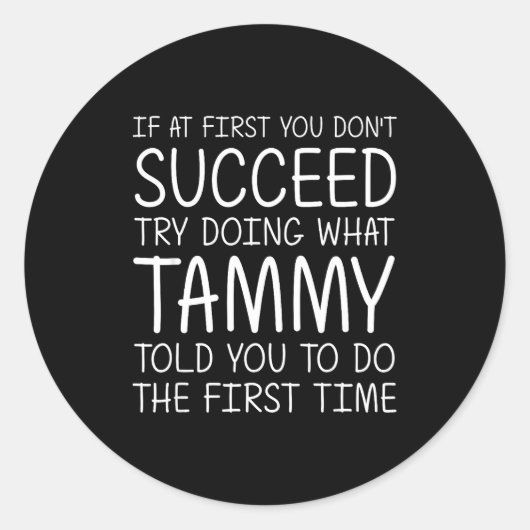 Tammy Gift Name D Birthday Funny Christmas Joke  Ronde Sticker (Voorkant)