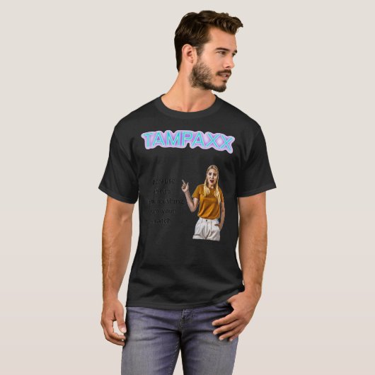Tampaxx omdat hun bloed dat uit uw sn stroomt t-shirt (Voorkant volledig)