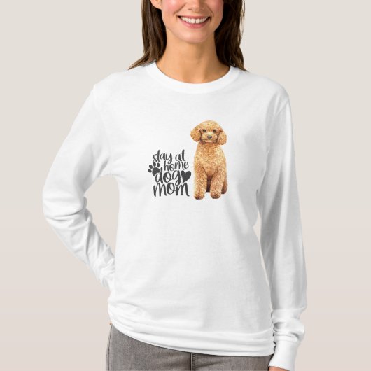 Tan Poodle - Blijf thuis bij Dog Mam T-shirt (Voorkant)