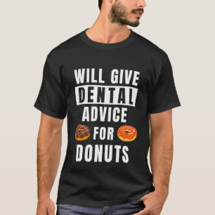 Tand advies voor donuts Orale Gezondheidshygiëne d T-shirt