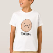 Tand Ei Grappige Tandheelkundige Pun T-shirt (Voorkant)
