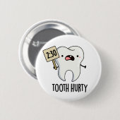 Tand Hurty Grappige Tand Pun Ronde Button 5,7 Cm (Voorkant /achterkant)