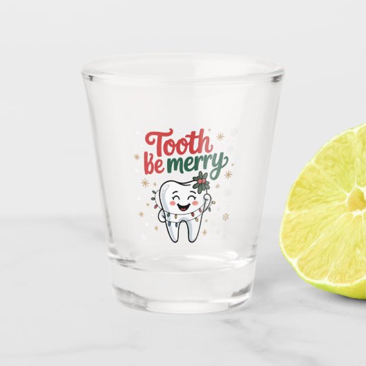 Tand moet vrolijk zijn Funny Tandarts Kerstmis Shot Glas (Voorkant)