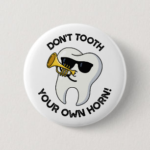 Tand niet je eigen hoorn Leuke tandheelkundige gra Ronde Button 5,7 Cm