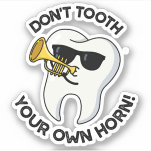 Tand niet je eigen hoorn Leuke tandheelkundige gra Sticker