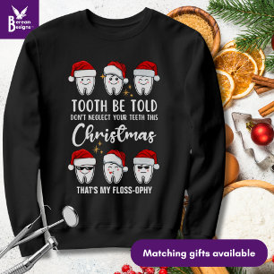 TAND TE VERTELLEN Tandarts Kerst Floss-filosofie Trui