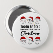 Tand worden verteld tandheelkundige Kerstmis Ronde Button 4,0 Cm (Voorkant /achterkant)