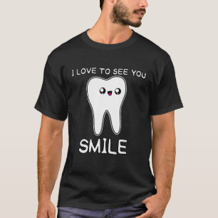 Tandarts Hygiëniste Tandarts Ik hou ervan om je te T-shirt