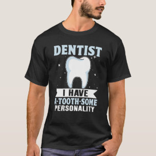 Tandarts Ik heb een tand een beetje persoonlijkhei T-shirt