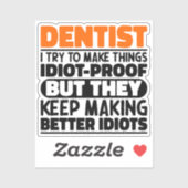 Tandarts Ik probeer dingen grappig te maken zeggen Sticker (Vel)