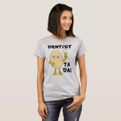 Tandarts Ta Da T-shirt (Voorkant volledig)