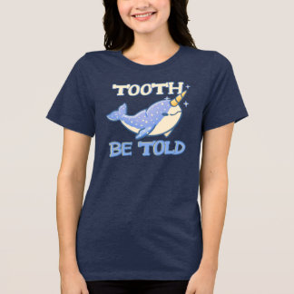 Tandarts Verteld Schattige Narwalhoorn Eenhoorn Wa Tri-Blend Shirt