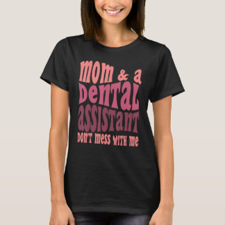 Tandartsassistent Moeder Moederdag Grappig T-shirt
