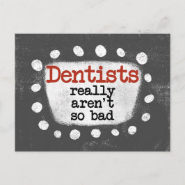 Tandartsen zijn echt niet zo slecht Briefkaart