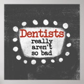 Tandartsen zijn echt niet zo slecht Poster muurkun (Voorkant)