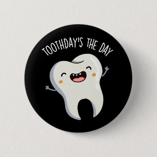 Tanddag Is De Dag Grappige Tand Puns Donkere Achte Ronde Button 5,7 Cm