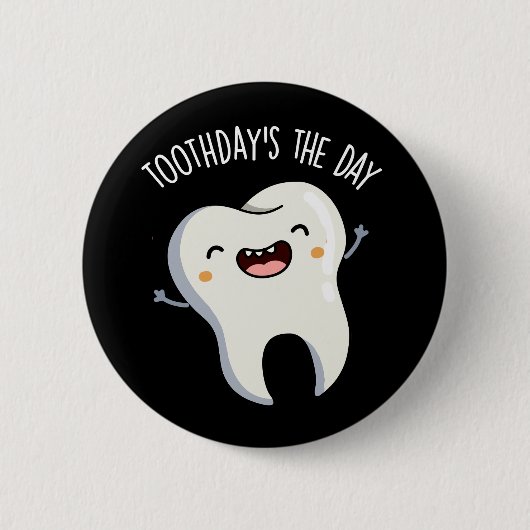 Tanddag Is De Dag Grappige Tand Puns Donkere Achte Ronde Button 5,7 Cm (Voorkant)
