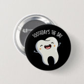 Tanddag Is De Dag Grappige Tand Puns Donkere Achte Ronde Button 5,7 Cm (Voorkant /achterkant)