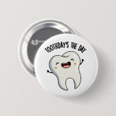 Tanddag Is De Dag Grappige Tand Puns Ronde Button 5,7 Cm (Voorkant /achterkant)