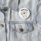 Tanddag Is De Dag Grappige Tand Puns Ronde Button 5,7 Cm (In situ)