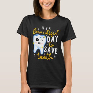 Tandheelkunde Tandheelkunde Het Is Een Mooie Dag O T-shirt