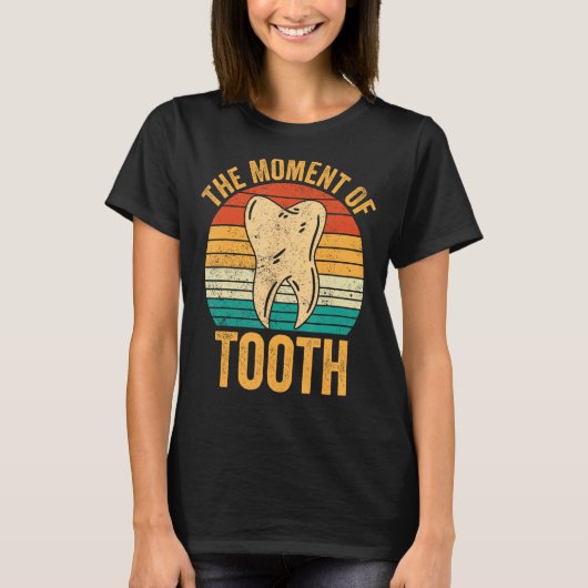 Tandheelkundig lab tech technicus assistent moment t-shirt (Voorkant)