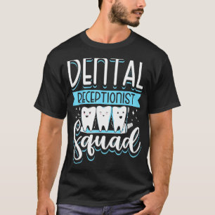 Tandheelkundige receptionist Squad Recepeption Tee T-shirt