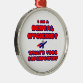 Tandhygiëniste.. Wat is je Superpower? Metalen Ornament (Rechts)