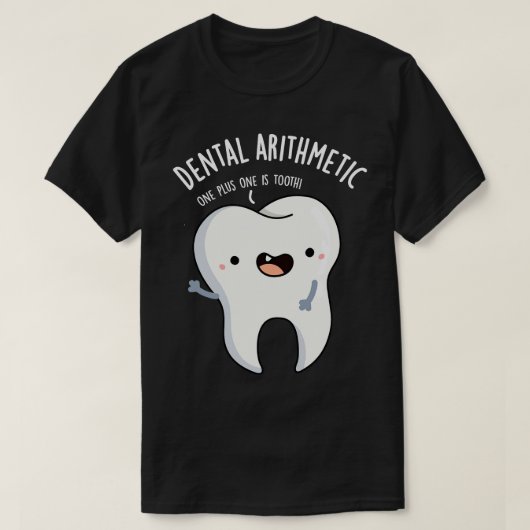 Tandrekenkunde Grappige Tand Pun T-shirt (Design voorkant)