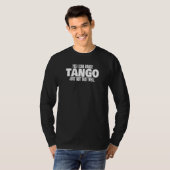 Tango Dancer Yes I Can Dance Tango Latin Ballroom T-shirt (Voorkant volledig)