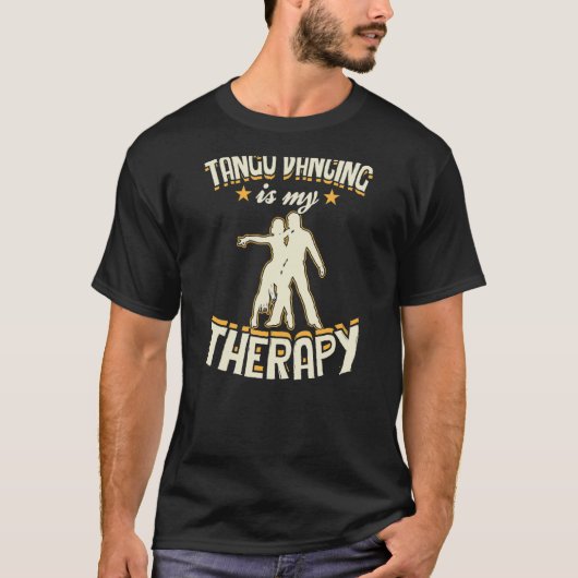 Tango dansen is mijn therapietango dansleraar 1 t-shirt (Voorkant)